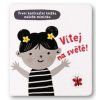 Vítej na světě! - První kontrastní knížka našeho miminka